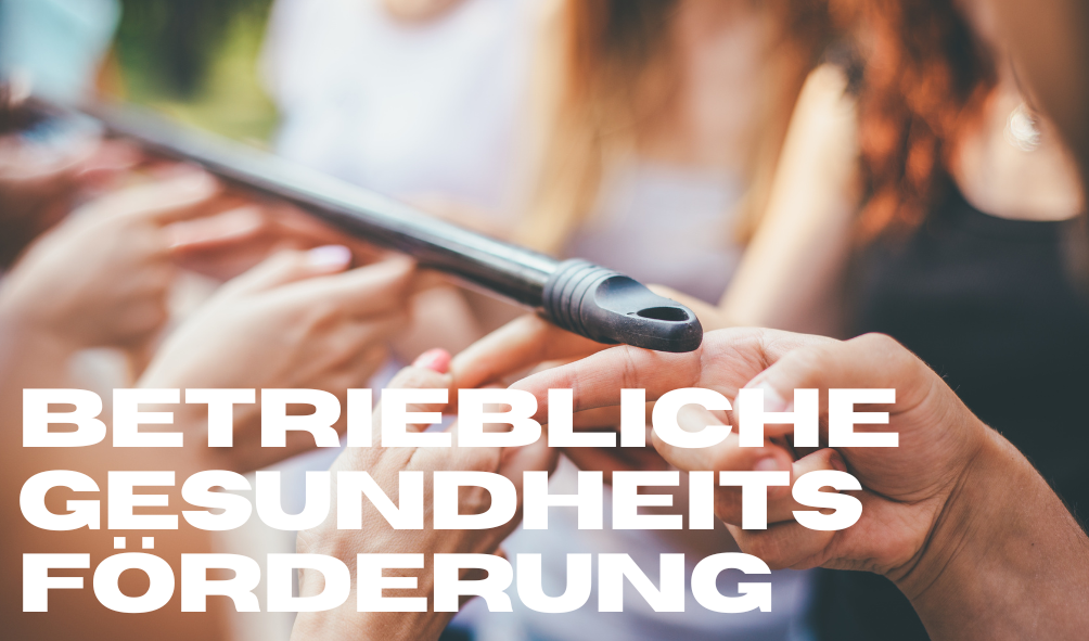 Betriebliche Gesundheitsförderung